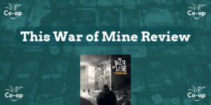 This War of Mine game review