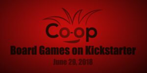 cooperative board games on kickstarter 629