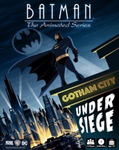 Batman The Animated Series – Gotham City Under Siege board game review - cover