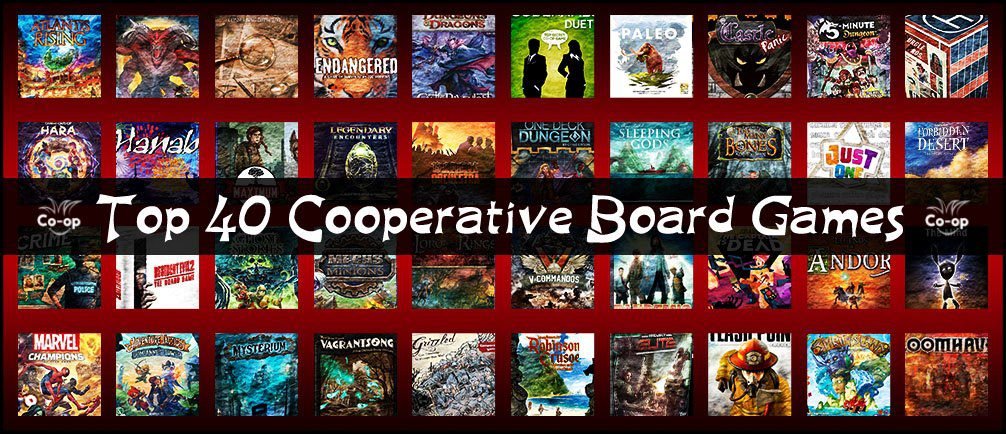 Top 40 Cooperative Board Games 2019 2020 Edition Co Op