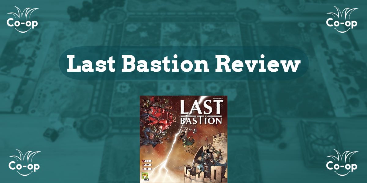 Last Bastion game review