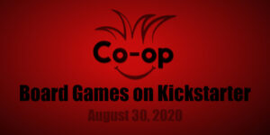 cooperative board games on kickstarter - 083020