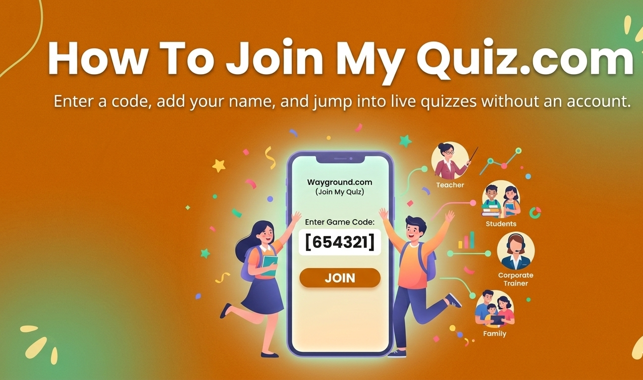 Join My Quiz.com guide covering the Wayground.com rebrand, five-step join process, user types, key features, and troubleshooting tips for quiz sessions.